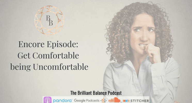 , Episode #146 &#8211; Encore Episode: Get comfortable being uncomfortable