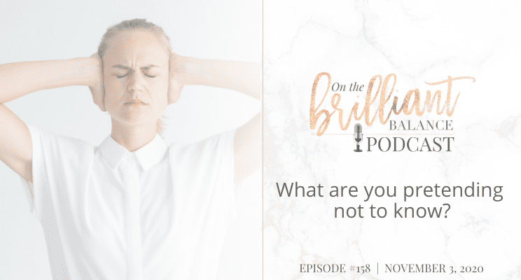 , Episode #158 &#8211; What are you pretending not to know?