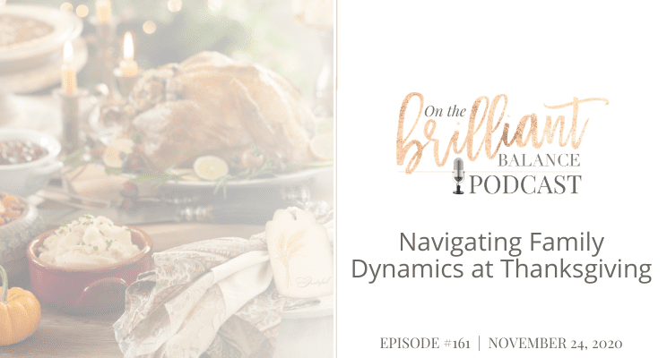 , Episode #161 &#8211; Navigating Family Dynamics at Thanksgiving