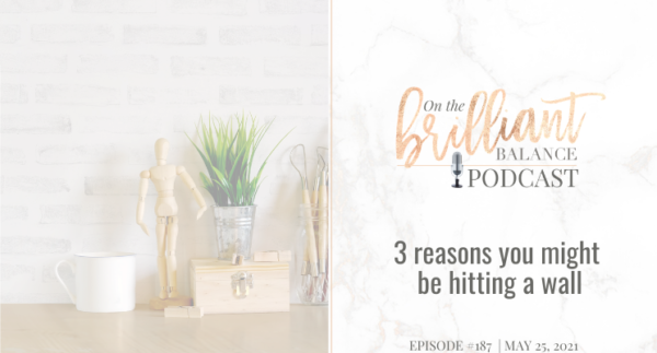 , Episode #187 &#8211; 3 reasons you might be hitting a wall
