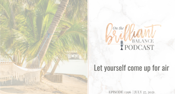 , Episode #196 &#8211; Let yourself come up for air
