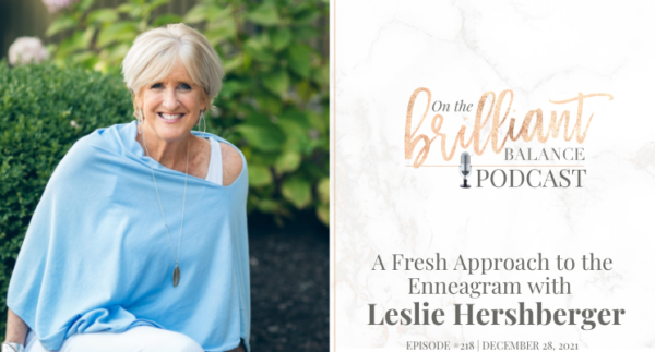 , Episode #218 &#8211; A fresh approach to the Enneagram with Leslie Hershberger