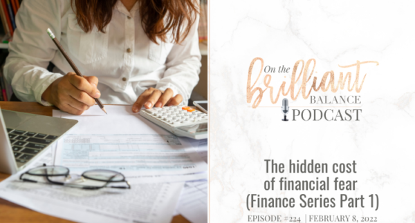 , Episode #224 &#8211; The hidden cost of financial fear (Finance Series Part 1)