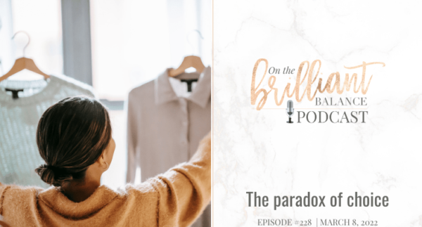 , Episode #228 &#8211; The paradox of choice