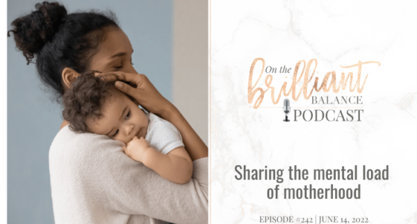 , Episode #242 &#8211; Sharing the mental load of motherhood