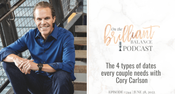 , Episode #244 &#8211; The 4 types of dates every couple needs with Cory Carlson
