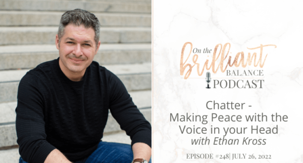 , Episode #248 &#8211; Chatter &#8211; making peace with the voice in your head with Ethan Kross