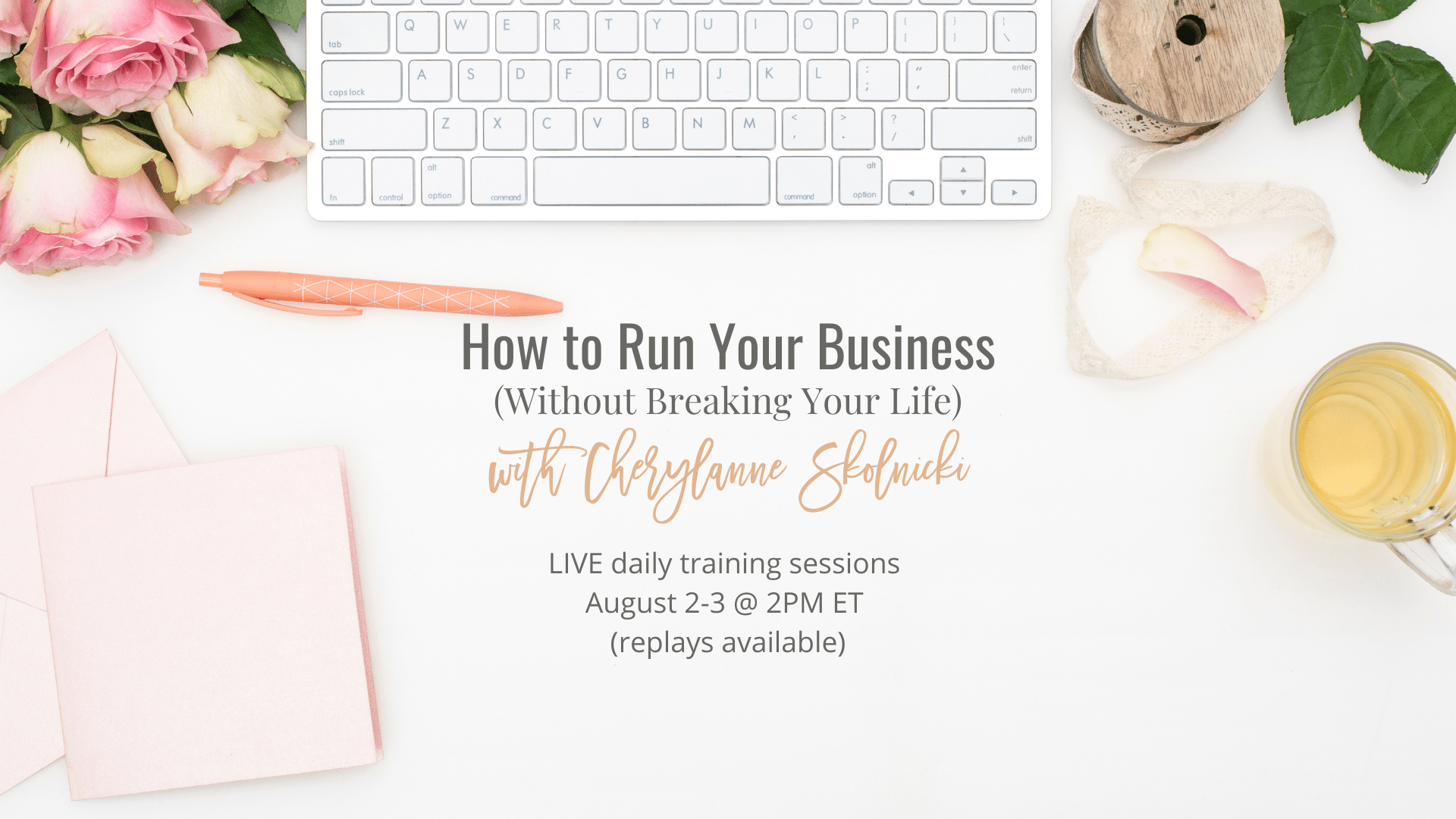 , How to Run Your Business (Without Breaking Your Life)