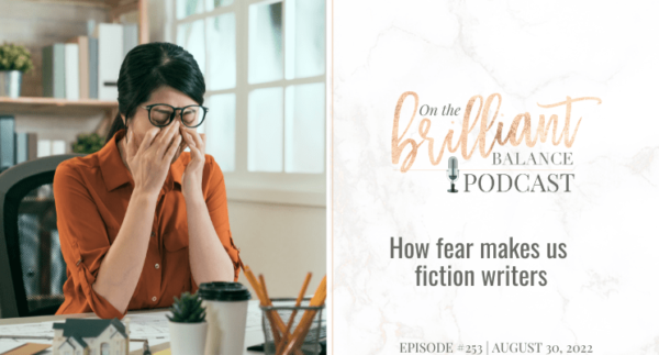 , Episode #253 &#8211; How fear makes us fiction writers