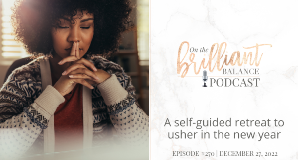 , Episode #270 &#8211; A self guided retreat to usher in the new year